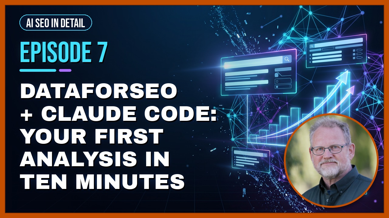 Episode 7: DataForSEO + Claude Code: Your First Analysis in Ten Minutes