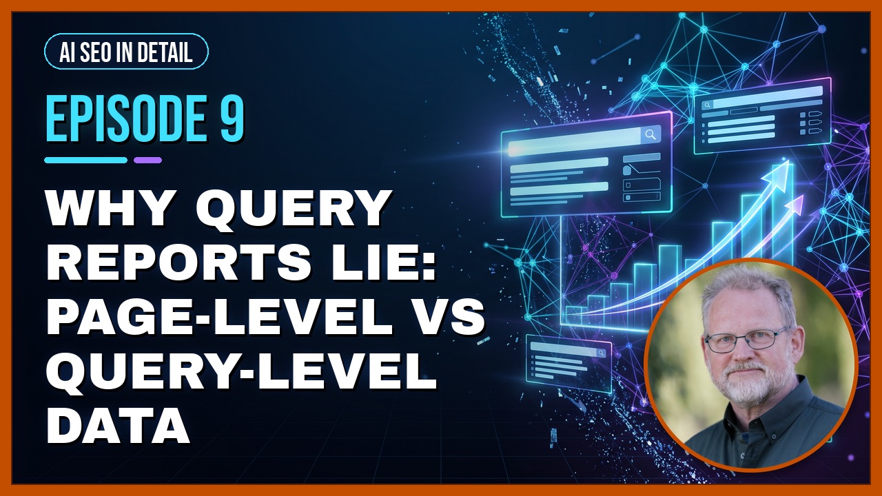 Episode 9: Why Query Reports Lie: Page-Level vs Query-Level Data