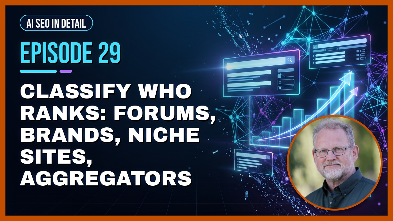 Episode 29: Classify Who Ranks: Forums, Brands, Niche Sites, Aggregators
