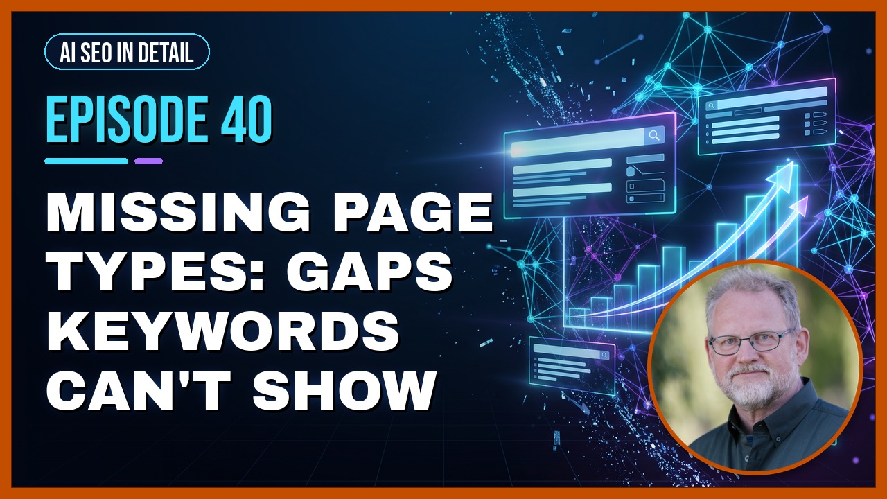 Episode 40: Missing Page Types: Gaps Keywords Can't Show