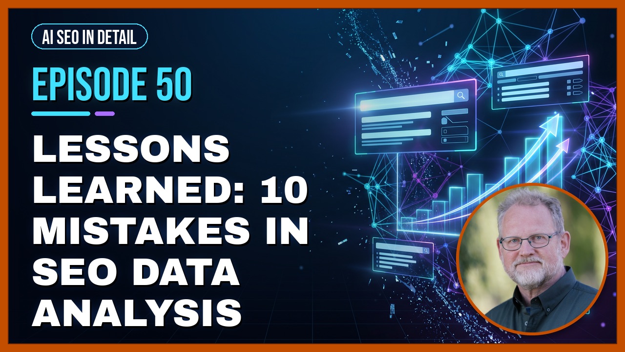 Episode 50: Lessons Learned: 10 Mistakes in SEO Data Analysis